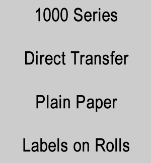 1000 Series - Direct Transfer – Plain Paper Labels on Rolls
